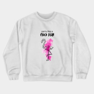 Party like a flock star! Crewneck Sweatshirt